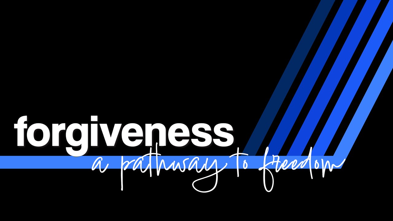 Forgiveness:  A Pathway to Freedom